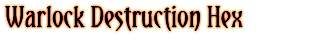 Warlock Destruction Hex