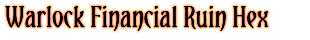 Warlock Financial Ruin Hex