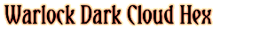 Warlock Dark Cloud Hex