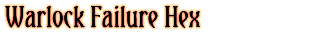 Warlock Failure Hex