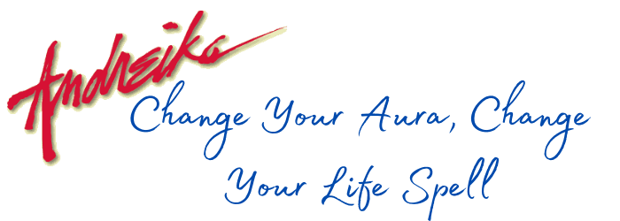 Andreika�s Change Your Aura, Change Your Life Spell