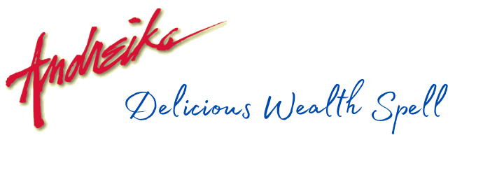 Andreika�s Delicious Wealth Spell