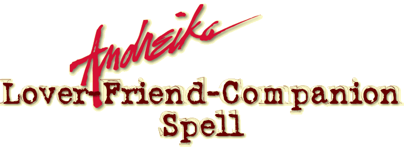 Andreika's Lover-Friend-Companion Spell