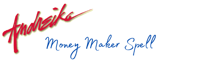 Andreika�s Money Maker Spell