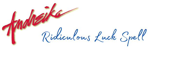 Andreika�s Ridiculous Luck Spell