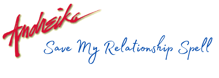 Andreikas Save My Relationship Spell
