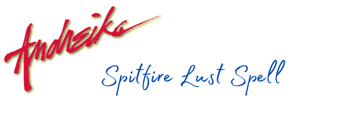 Andreika�s Spitfire Lust Spell