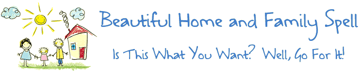 Beautiful Home and Family Spell