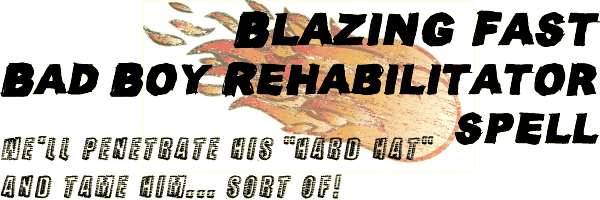 Blazing Fast Bad Boy Rehabilitator Spell