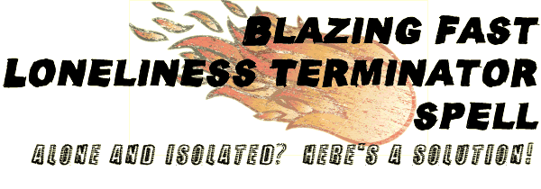 Blazing Fast Loneliness Terminator Spell Blazing Fast Loneliness Terminator Spell