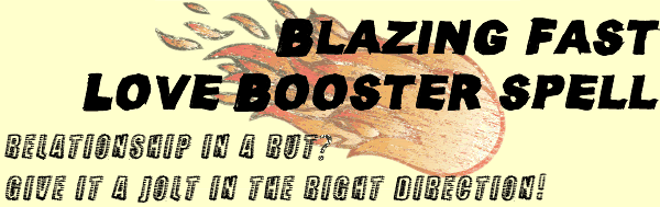 Blazing Fast Love Booster Spell