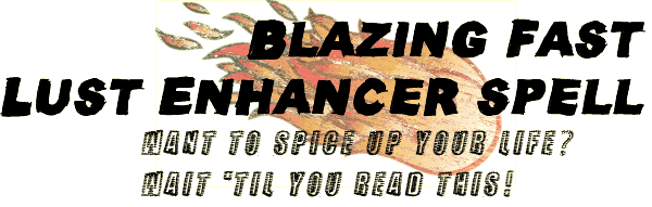 Blazing Fast Lust Enhancer Spell