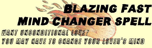 Blazing Fast Mind Changer Spell