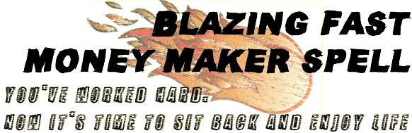 Blazing Fast Money Maker Spell