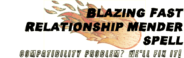 Blazing Fast Relationship Mender Spell