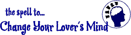 The Change Your Lover's Mind Spell