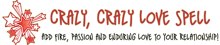Crazy, Crazy Love Spell