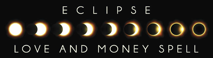 Eclipse Love and Money Spell Eclipse Love and Money Spell