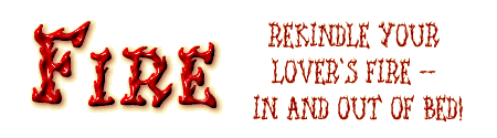 Fire - Rekindle Your Lover's Fire -- In and Out of Bed!