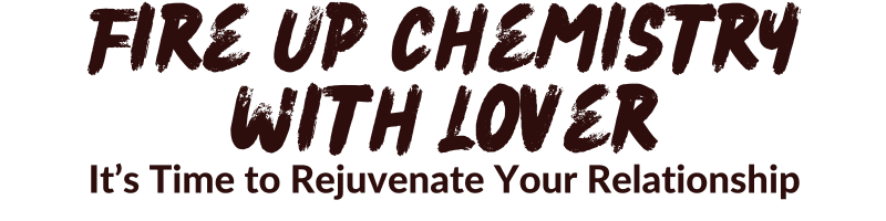 Fire Up Chemistry with Lover Spell