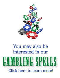 Gambling Spells You may also be interested in our Gambling Spells