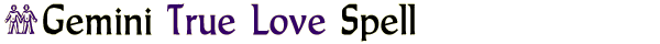 Gemini True Love Spell