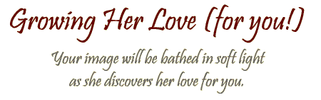Growing Her Love (For You!)
