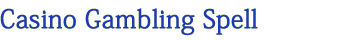 Casino Gambling Spell