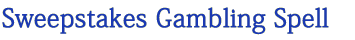 Sweepstakes Gambling Spell