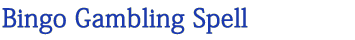 Bingo Gambling Spell
