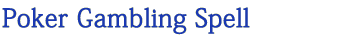 Poker Gambling Spell