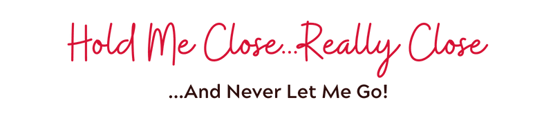 Hold Me Close...Really Close Spell