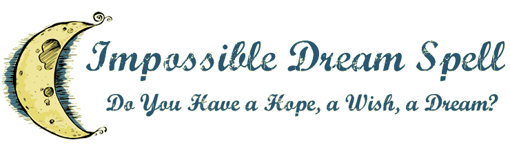 Impossible Dream Spell Impossible Dream Spell