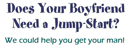 Boyfriend Need A Jump Start?