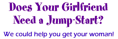 Girlfriend Need A Jump Start?