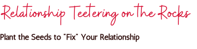 Love Psychic's Relationship Teetering on the Rocks spell