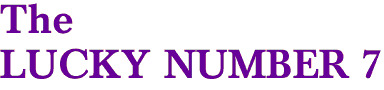 The Lucky Number 7 The Lucky Number 7