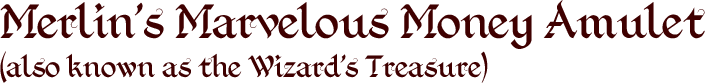 Merlin's Marvelous Money Amulet