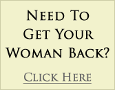 Need to get your woman back? Click here