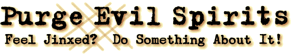 Purge Evil Spirits