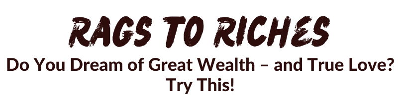 Rags to Riches