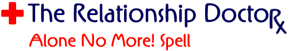 Relationship Doctor Alone No More! Spell