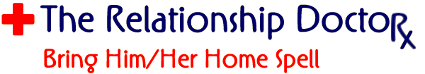 Relationship Doctor Bring Him/Her Home Spell