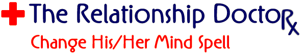 Relationship Doctor Change His/Her Mind Spell