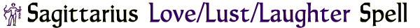 Sagittarius Love/Lust/Laughter Spell