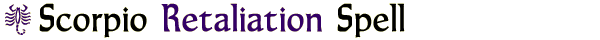 Scorpio Retaliation Spell