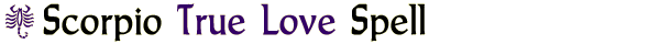 Scorpio True Love Spell