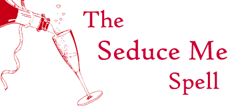 The Seduce Me Spell