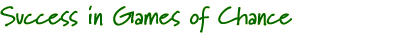 Success in Games of Chance