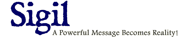 Sigil - A Powerful Message Becomes Reality!